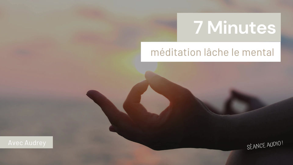 7 min méditation - Relâche la pression | avec Audrey